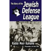 The Story of the Jewish Defense League by Rabbi Meir Kahane