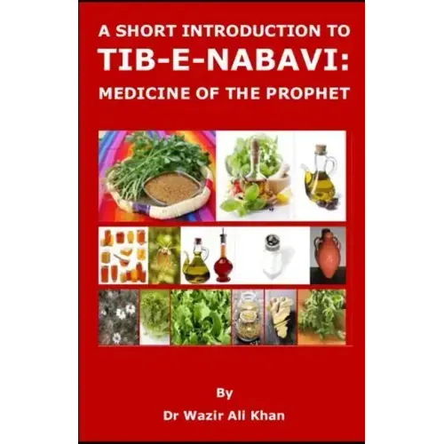 A Short Introduction to Tib-E-Nabavi: Medicine of the Prophet