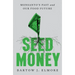 Seed Money: Monsanto's Past and Our Food Future
