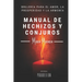 Manual de hechizos y conjuros: Brujería para el amor, la prosperidad y la armonía
