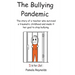 The Bullying Pandemic: True stories about the impact Bullying has on children's lives