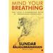 Mind Your Breathing: The Yogi's Handbook with 37 Pranayama Exercises