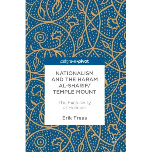 Nationalism and the Haram Al-Sharif/Temple Mount: The Exclusivity of Holiness