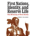 First Nations, Identity, and Reserve Life: The Mi'kmaq of Nova Scotia