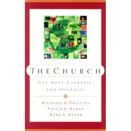 The Church: One, Holy, Catholic, and Apostolic