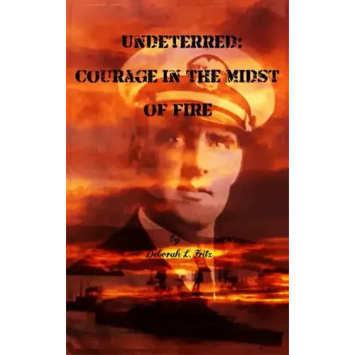 Undeterred: Courage in the midst of Fire