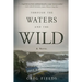 Through the Waters and the Wild