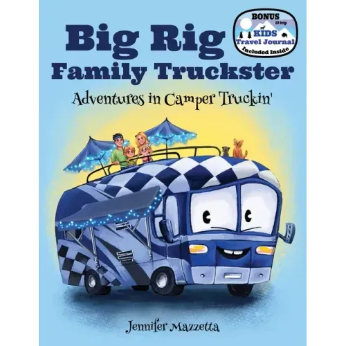 Big Rig Family Truckster: Adventures in Camper Truckin'