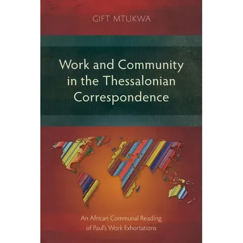 Work and Community in the Thessalonian Correspondence: An African Communal Reading of Paul's Work Exhortations