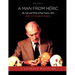 A Man from Héric: The Life and Work of Paul Tessier, MD, father of Craniofacial Surgery: Volume I