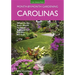 Carolinas Month-By-Month Gardening: What to Do Each Month to Have a Beautiful Garden All Year