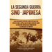 La Segunda Guerra Sino-Japonesa: Una Fascinante Guía del Conflicto Militar entre China y Japón, Incluyendo Eventos como la Invasión Japonesa de Manchu
