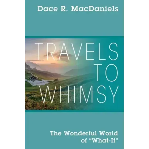 Travels to Whimsy: The Wonderful World of 'What-If'