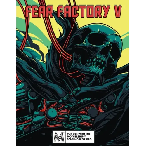Fear Factory Five: For Mothership RPG