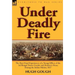 Under Deadly Fire: The First Hand Experiences of a Young Officer of the 3rd Bengal Native Cavalry and Hodson's Horse During the Indian Mu