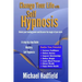 Change Your Life with Self Hypnosis: Unlock Your Healing Power and Discover the Magic of Your Mind