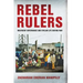 Rebel Rulers: Insurgent Governance and Civilian Life During War