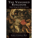 The Vanished Kingdom: Travels Through the History of Prussia