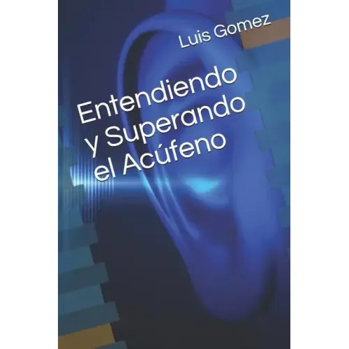 Entendiendo Y Superando El Acúfeno