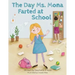 The Day Ms. Mona Farted at School