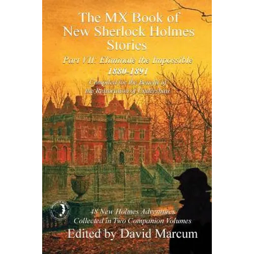 The MX Book of New Sherlock Holmes Stories - Part VII: Eliminate The Impossible: 1880-1891