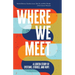 Where We Meet: A Lenten Study of Systems, Stories, and Hope