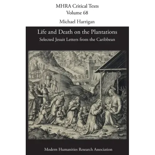 Life and Death on the Plantations: Selected Jesuit Letters from the Caribbean