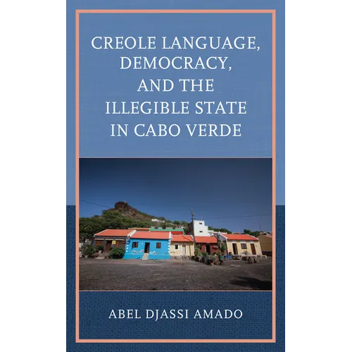 Creole Language, Democracy, and the Illegible State in Cabo Verde