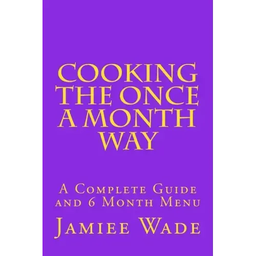 Cooking the Once a Month Way