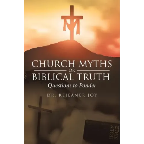 Church Myths or Biblical Truth: Questions to Ponder