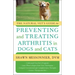 The Natural Vet's Guide to Preventing and Treating Arthritis in Dogs and Cats