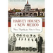Harvey Houses of New Mexico:: Historic Hospitality from Raton to Deming