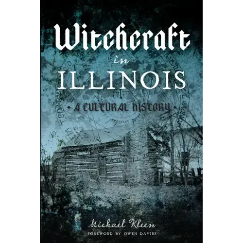 Witchcraft in Illinois: A Cultural History