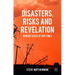 Disasters, Risks and Revelation: Making Sense of Our Times
