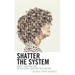 Shatter the System: Equity Leadership and Social Justice Advocacy in Education