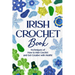 Irish Crochet Book: Techniques of How to Irish Crochet and Get Creative with Motifs!: Crochet Irish Patterns