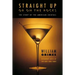 Straight Up or on the Rocks: The Story of the American Cocktail