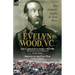 Evelyn Wood, V.C.: the Ashanti, Gaika & Zulu Wars-The Campaigns in Africa 1873-1880: My Zululand Experiences by Evelyn Wood & Ashanti to the Zulu War