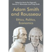 Adam Smith and Rousseau: Ethics, Politics, Economics