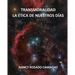 Transmoralidad. La ética de nuestros días