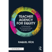 Teacher Agency for Equity: A Framework for Conscientious Engagement