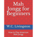 Mah Jongg for Beginners: How to Play American Mah Jongg