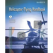Helicopter Flying Handbook: Faa-H-8083-21b