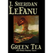 Green Tea and Other Strange Tales by J. Sheridan LeFanu, Fiction, Literary, Horror, Fantasy