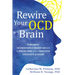 Rewire Your Ocd Brain: Powerful Neuroscience-Based Skills to Break Free from Obsessive Thoughts and Fears