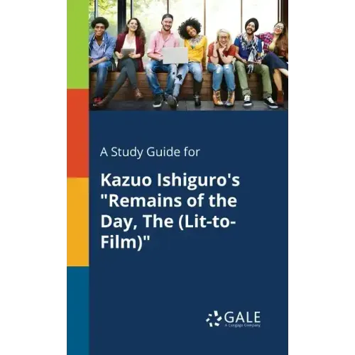 A Study Guide for Kazuo Ishiguro's "Remains of the Day, The (Lit-to-Film)"