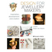 Design for Jewellery Makers: Inspiration, Development and Creation