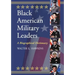 Black American Military Leaders: A Biographical Dictionary