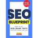 The SEO Blueprint: How to Get More Organic Traffic Right NOW