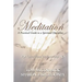 Meditation: A Practical Guide to a Spiritual Discipline